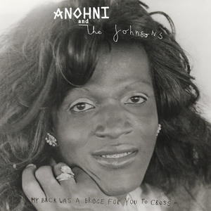 ANOHNI and the Johnsons - My Back Was a Bridge for You to Cross Cover art of ANOHNI and the Johnsons' My Back Was a Bridge for You to Cross.
It's a portrait of Marsha P. Johnson.
Marsha is looking into the camera, and is wearing earrings and a ring on her ring finger.
The band name is written (stylized) at the top, the album name is written at the bottom.